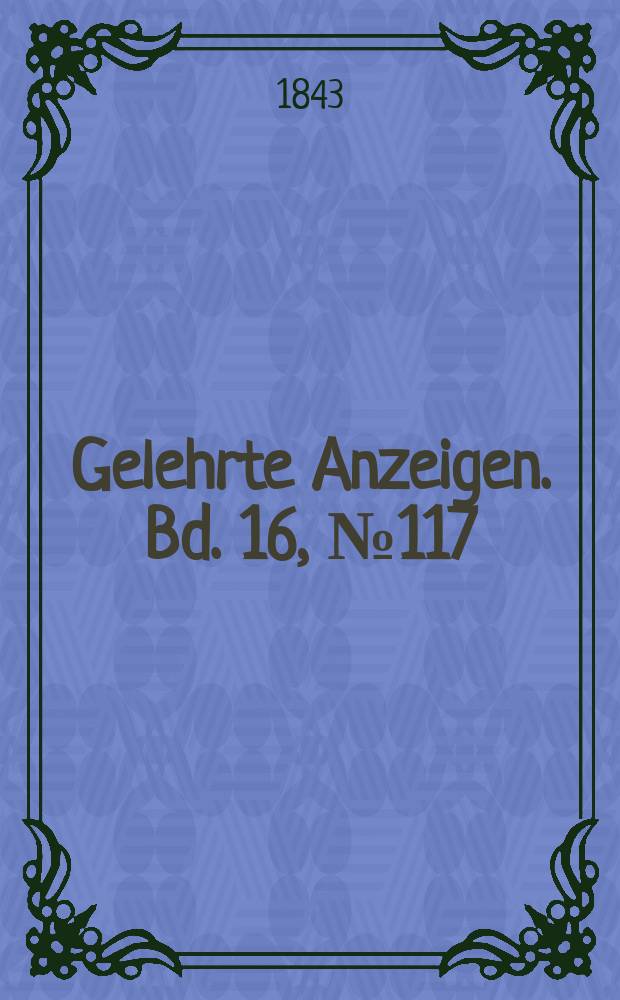Gelehrte Anzeigen. Bd. 16, № 117