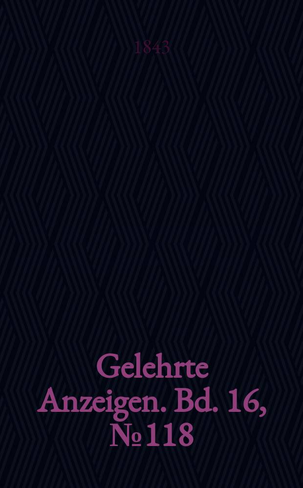 Gelehrte Anzeigen. Bd. 16, № 118