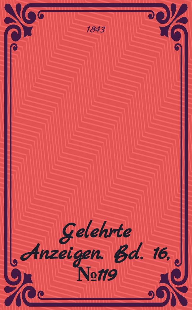 Gelehrte Anzeigen. Bd. 16, № 119