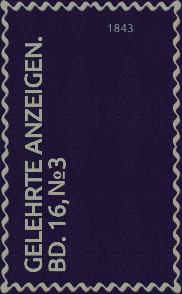 Gelehrte Anzeigen. Bd. 16, № 3
