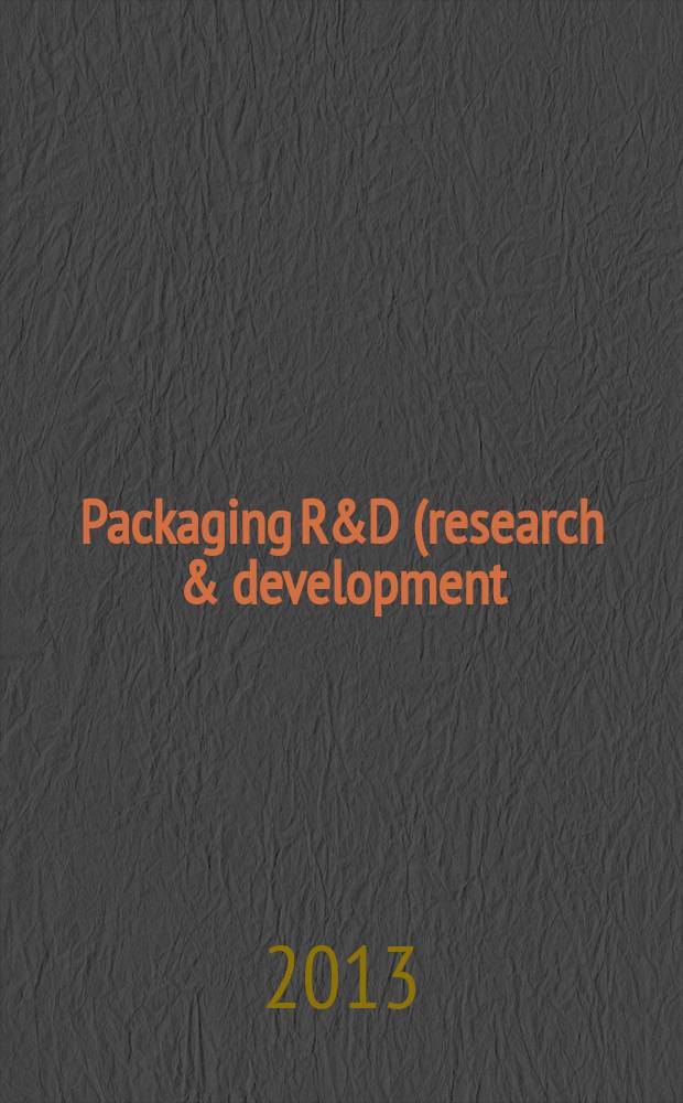 Packaging R&D (research & development) : упаковка, исследования, развитие научно-публицистический журнал для специалистов упаковочной отрасли и потребителей упаковки. 2013, № 3 (34)