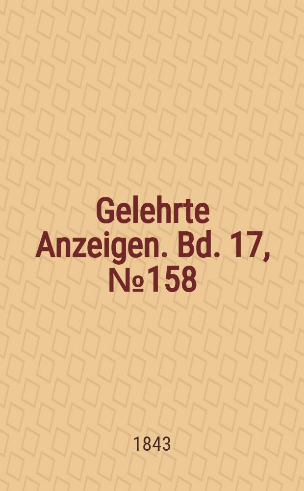 Gelehrte Anzeigen. Bd. 17, № 158