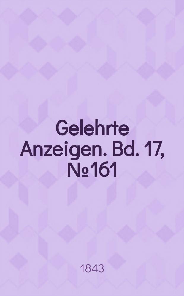 Gelehrte Anzeigen. Bd. 17, № 161