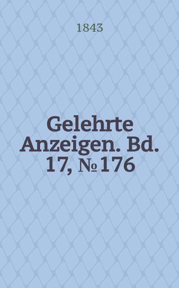 Gelehrte Anzeigen. Bd. 17, № 176
