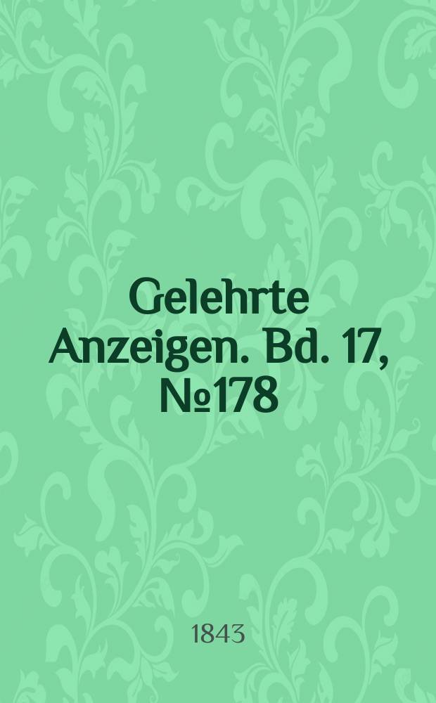 Gelehrte Anzeigen. Bd. 17, № 178