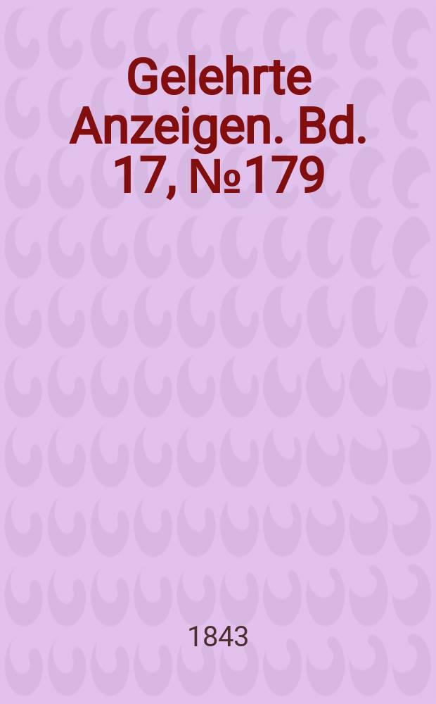 Gelehrte Anzeigen. Bd. 17, № 179