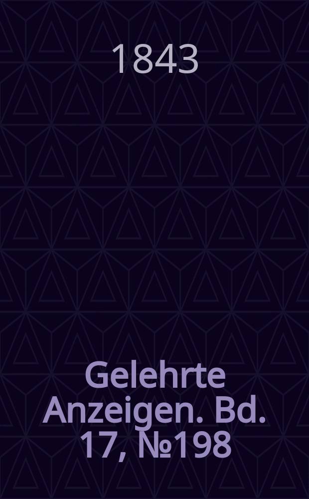 Gelehrte Anzeigen. Bd. 17, № 198