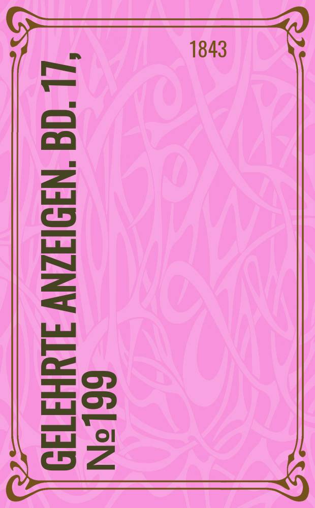 Gelehrte Anzeigen. Bd. 17, № 199