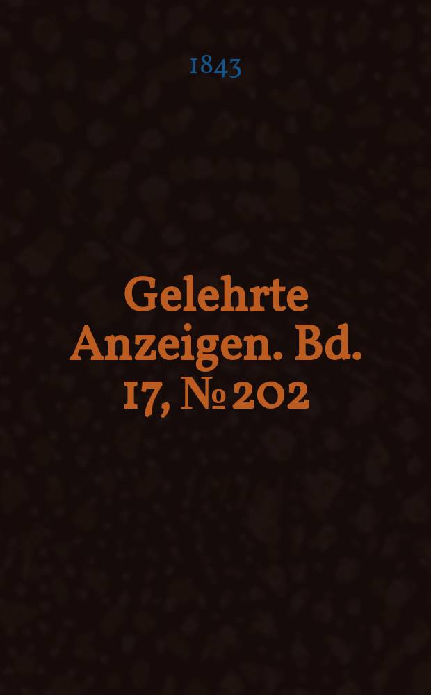 Gelehrte Anzeigen. Bd. 17, № 202