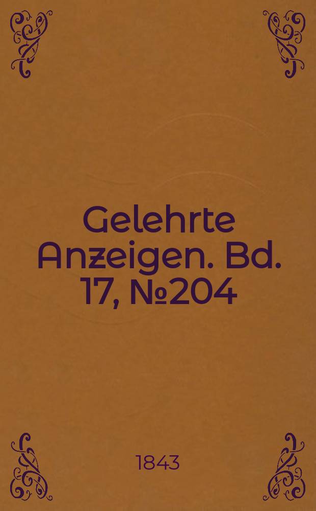 Gelehrte Anzeigen. Bd. 17, № 204