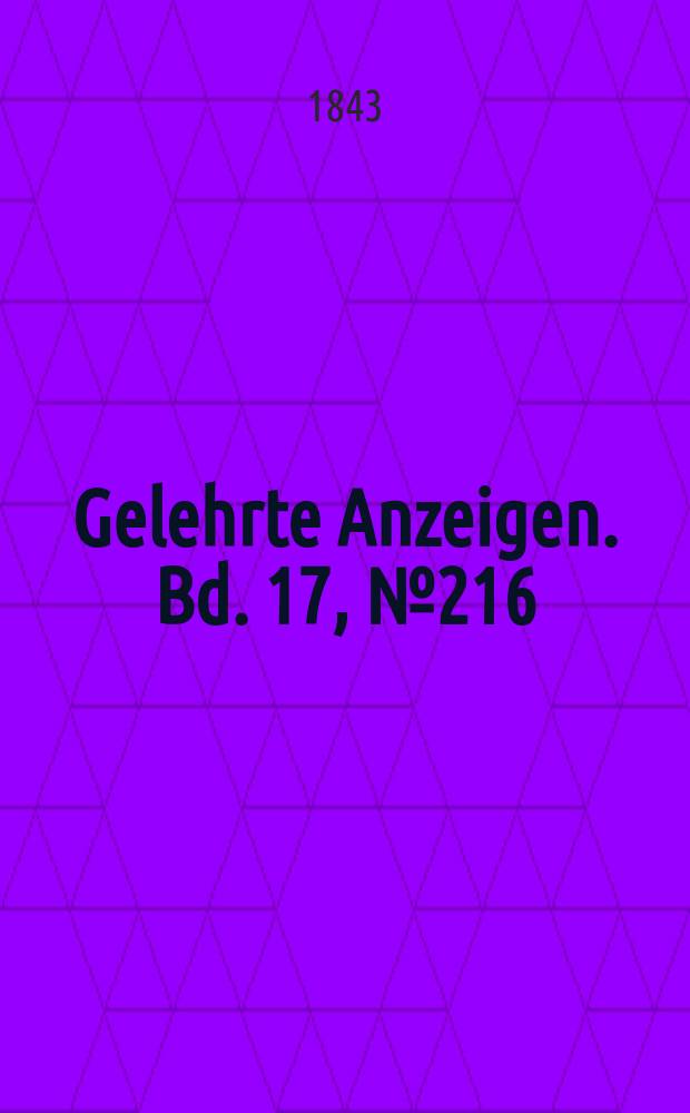 Gelehrte Anzeigen. Bd. 17, № 216