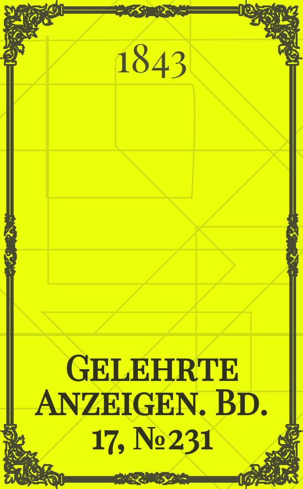 Gelehrte Anzeigen. Bd. 17, № 231