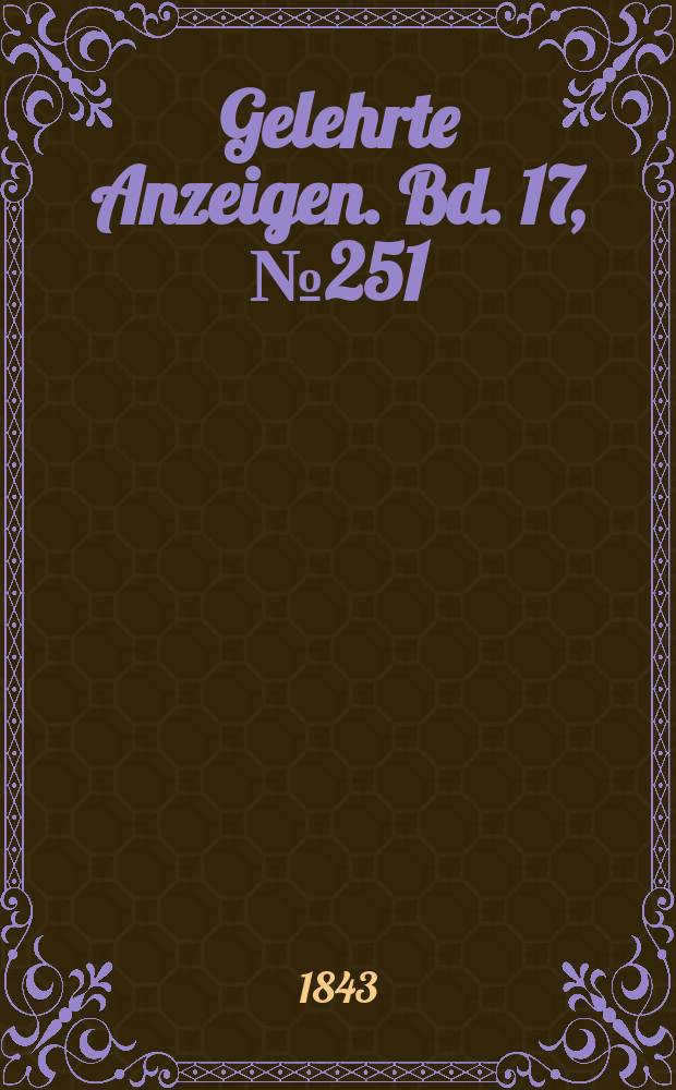 Gelehrte Anzeigen. Bd. 17, № 251