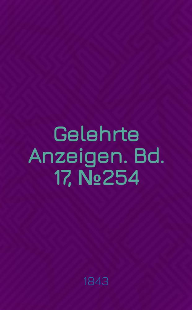 Gelehrte Anzeigen. Bd. 17, № 254