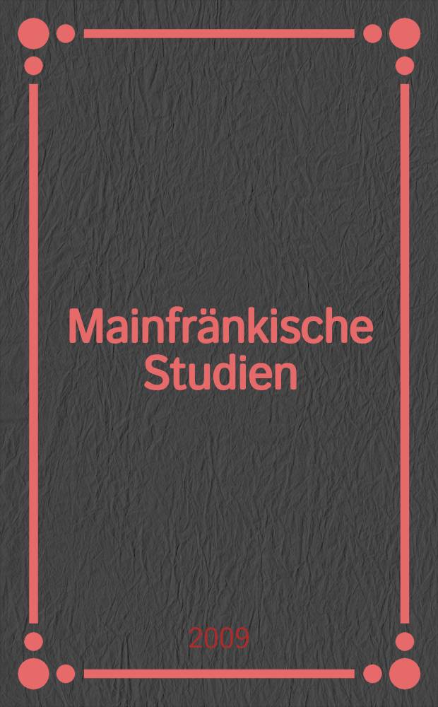 Mainfränkische Studien : MST. Beiträge zur Archäologie in Unterfranken = Сообщения по археологии Нижней Франконии