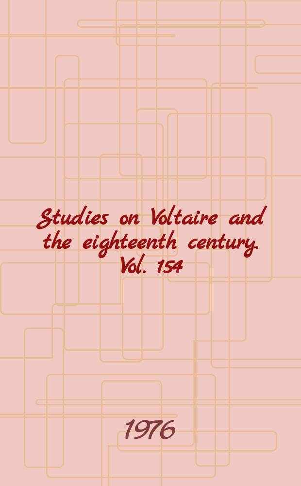 Studies on Voltaire and the eighteenth century. Vol. 154 : Transactions of the Fourth international congress on the Enlightenment = Труды четвертого международного конгресса об эпохе Просвещения