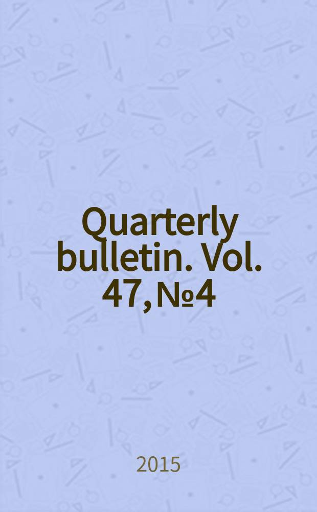 Quarterly bulletin. Vol. 47, № 4