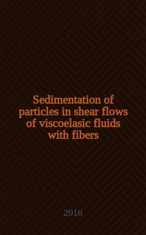 Sedimentation of particles in shear flows of viscoelasic fluids with fibers = Сендиментация частиц в сдвиговых потоках вязкоупругих жидкостей с волокнами