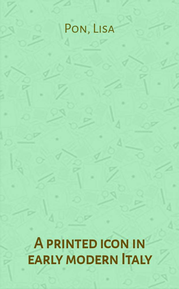 A printed icon in early modern Italy : Forlì's Madonna of the fire = Гравюра иконы в ранней современной Италии