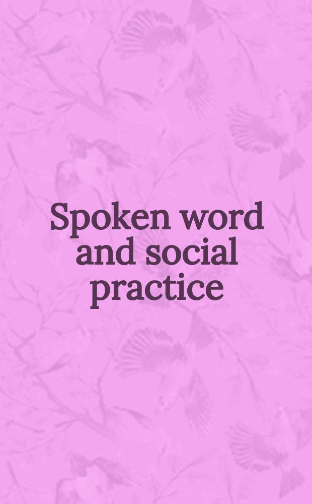 Spoken word and social practice : orality in Europe (1400-1700) : dedicated to the memory of Alex Cowan = Устное слово и социальные практики