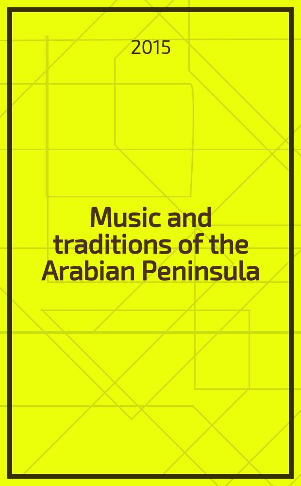 Music and traditions of the Arabian Peninsula : Saudi Arabia, Kuwait, Bahrain, and Qatar = Музыка и традиции Аравийского полуострова