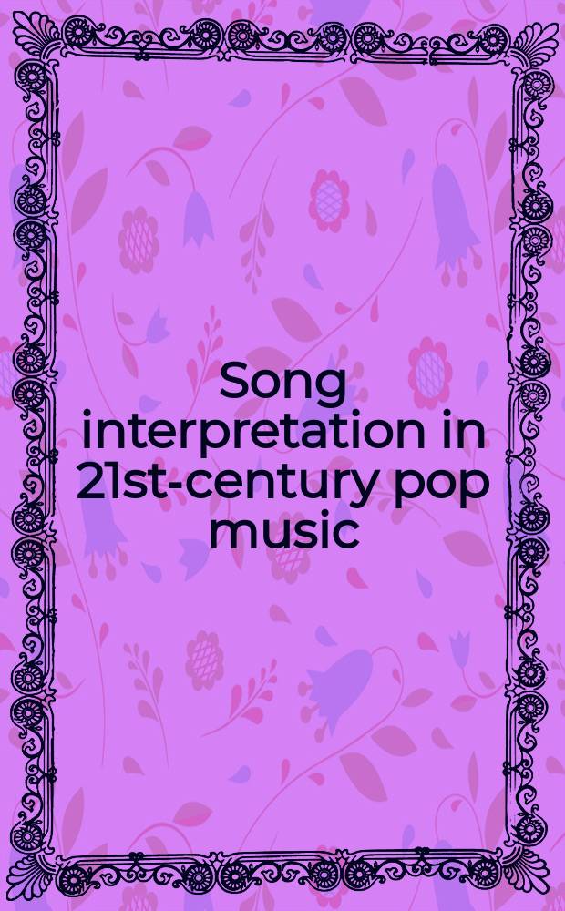 Song interpretation in 21st-century pop music = Песенные интерпретации в поп-музыке 21-ого века