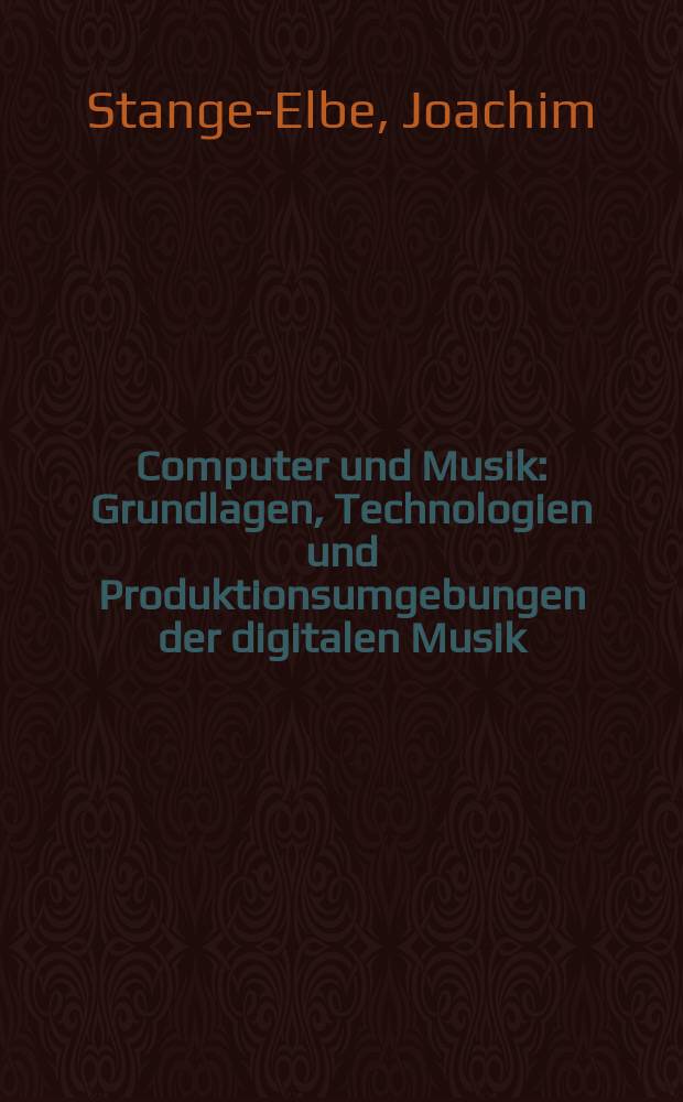 Computer und Musik : Grundlagen, Technologien und Produktionsumgebungen der digitalen Musik = Компьютер и музыка