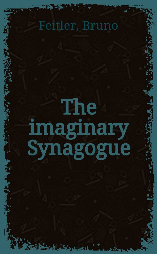 The imaginary Synagogue : anti-Jewish literature in the Portuguese early modern world (16th-18th centuries) = Воображаемая синагога