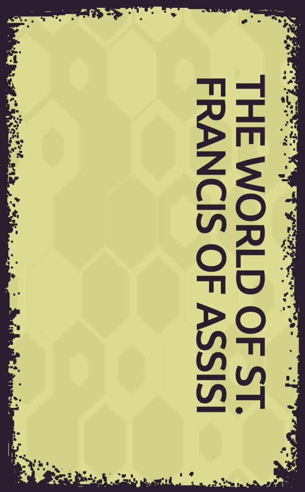 The World of St. Francis of Assisi : essays in honor of William R. Cook = Мир Франциска Ассизского