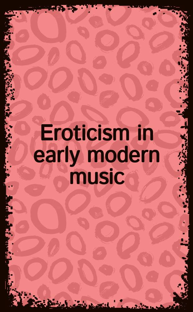Eroticism in early modern music = Эротизм в музыке эпохи Нового времени