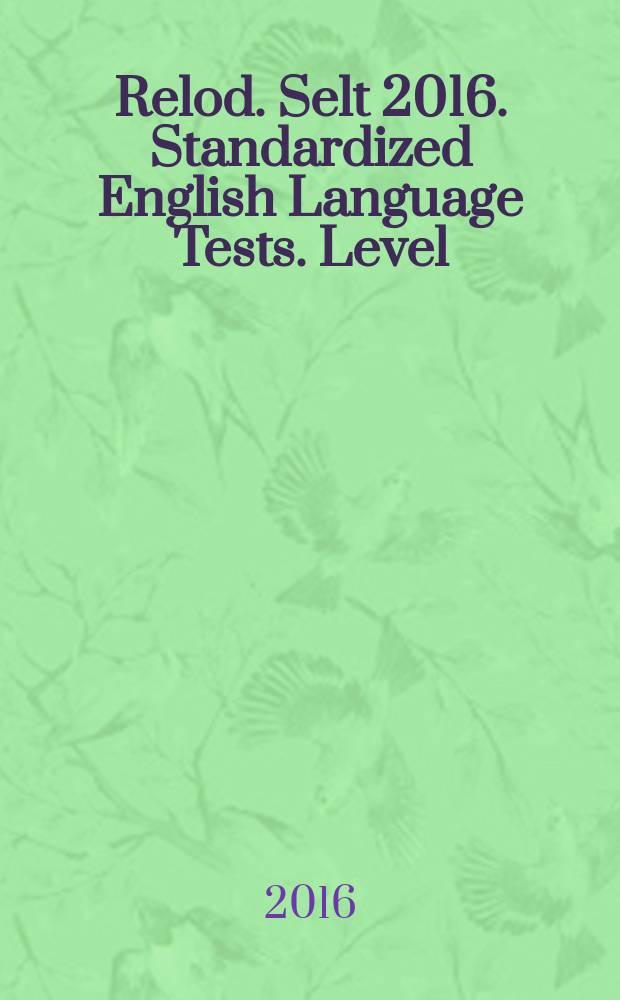 Relod. Selt 2016. Standardized English Language Tests. Level:2 (Pre-Elementary A1+)