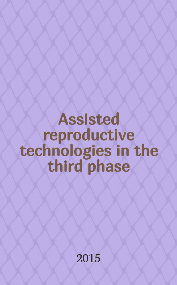 Assisted reproductive technologies in the third phase : global encounters and emerging moral worlds = Вспомогательные репродуктивные технологии в третьей фазе.