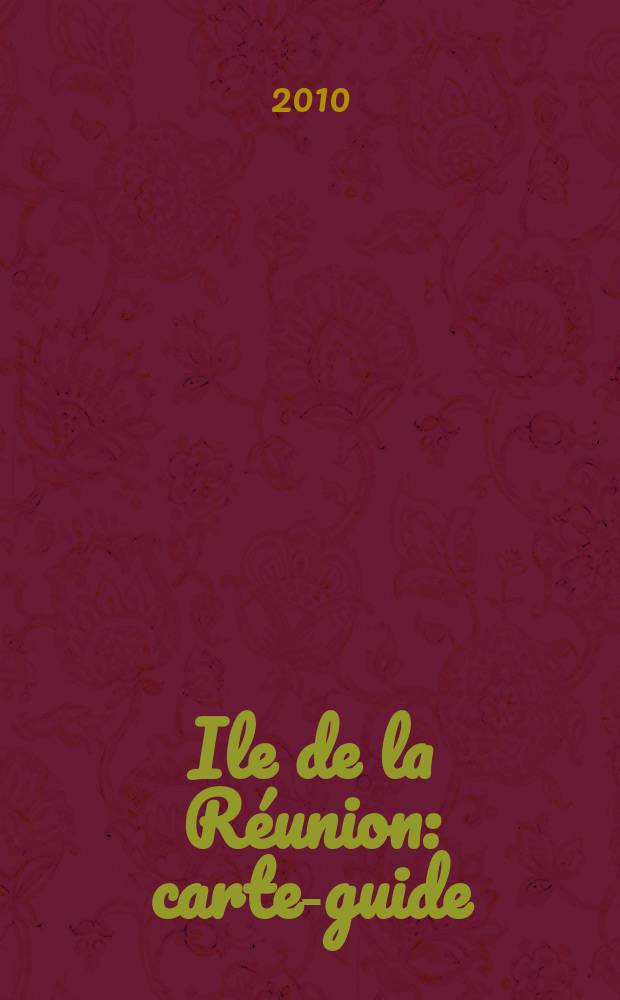 Ile de la R&eacute;union : carte-guide
