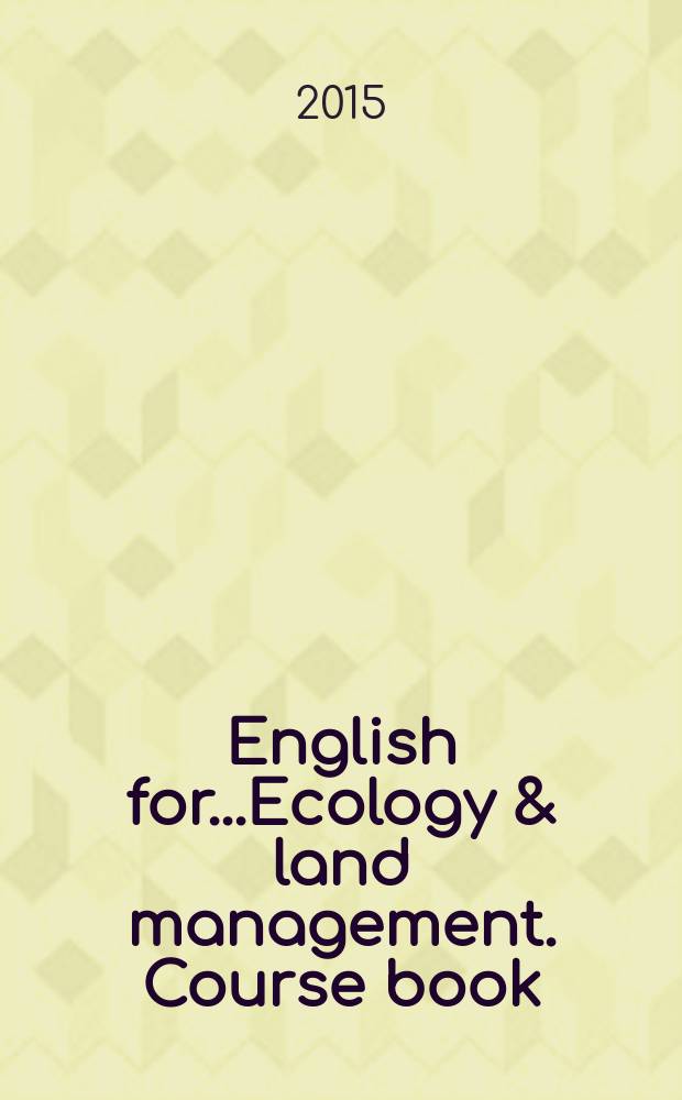 English for...Ecology & land management. Course book