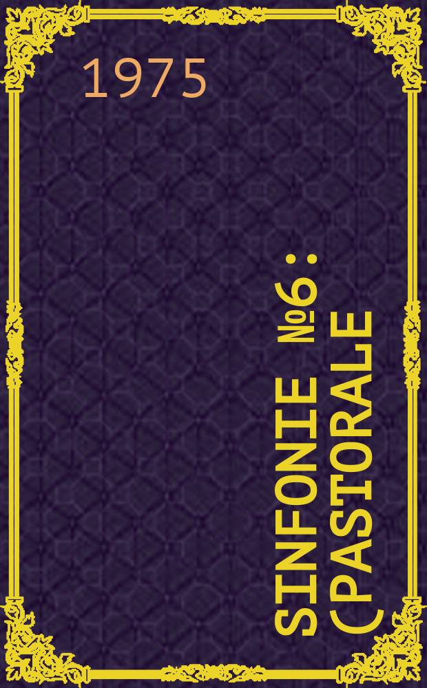 Sinfonie № 6 : (Pastorale) : F-dur : op. 68