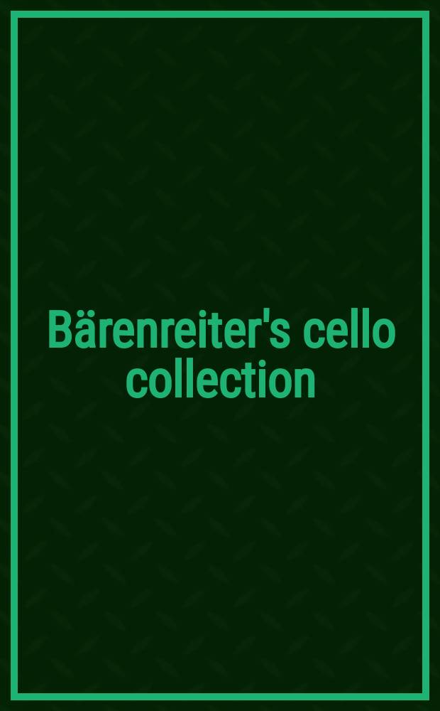 Bärenreiter's cello collection : Konzertstücke für Cello und Klavier
