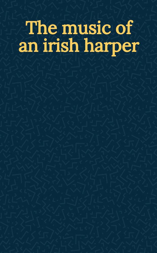 The music of an irish harper : for recorder (flute) and piano : 2-nd part ad lib
