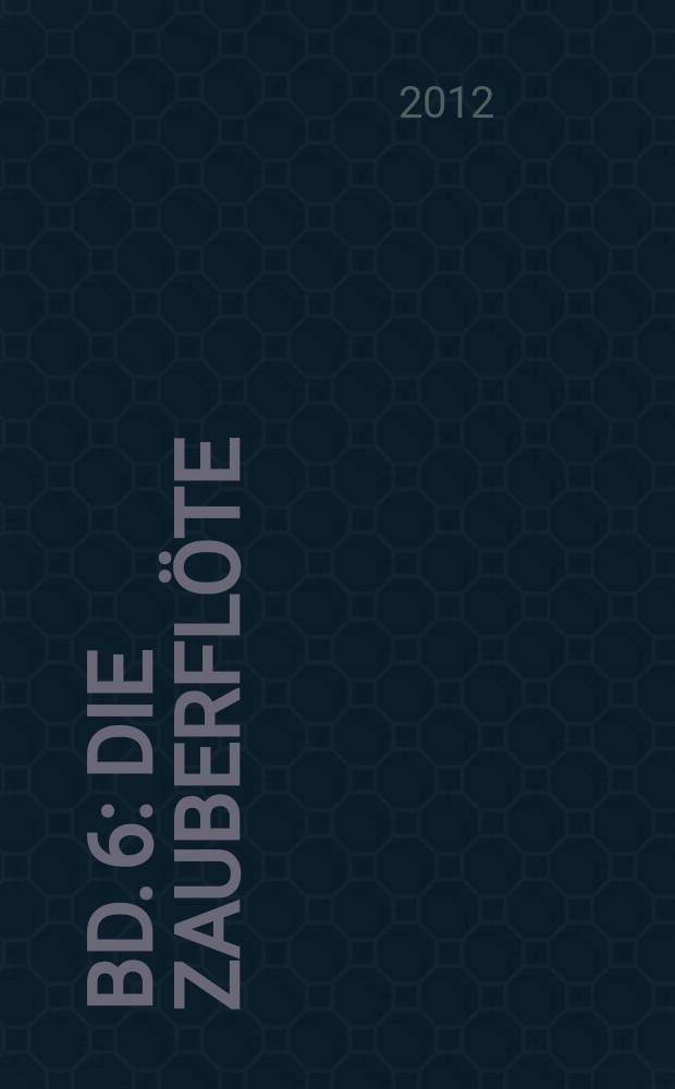 [Bd. 6] : Die Zauberflöte
