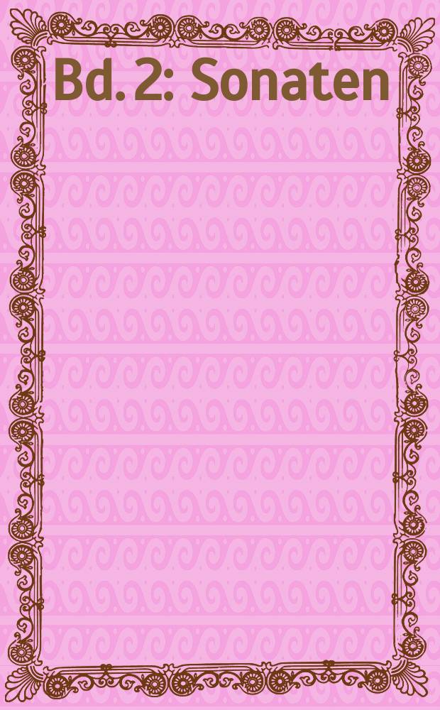 [Bd. 2] : Sonaten
