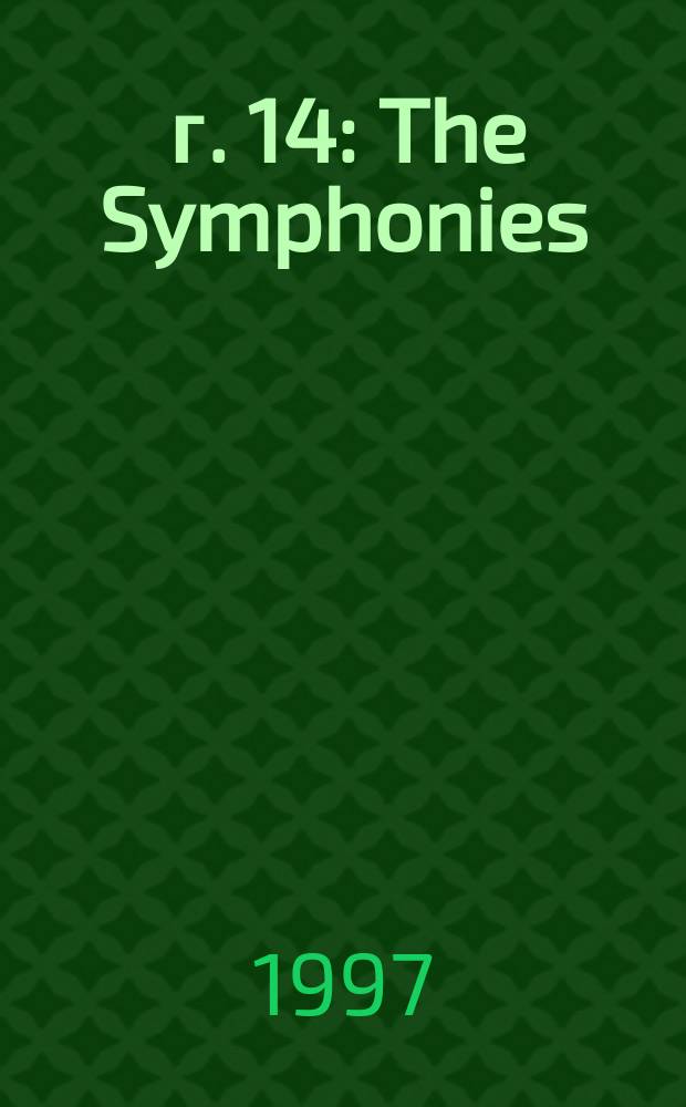[г.] 14 : The Symphonies