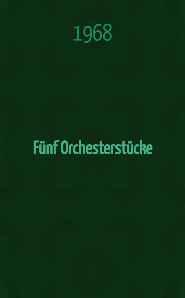 Fünf Orchesterstücke : op. 16