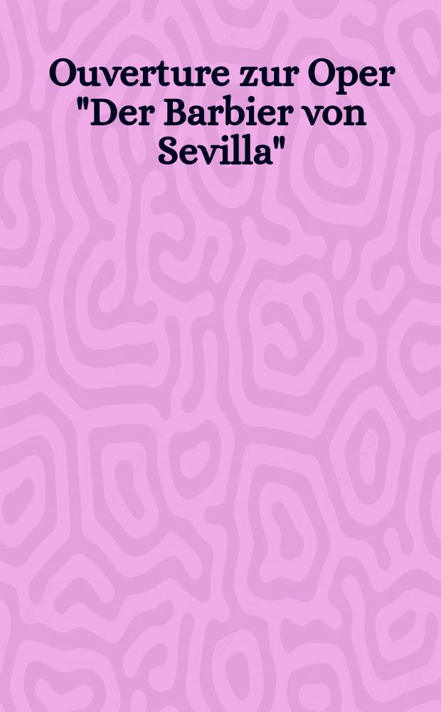 Ouverture zur Oper "Der Barbier von Sevilla" : (Elisabetta)