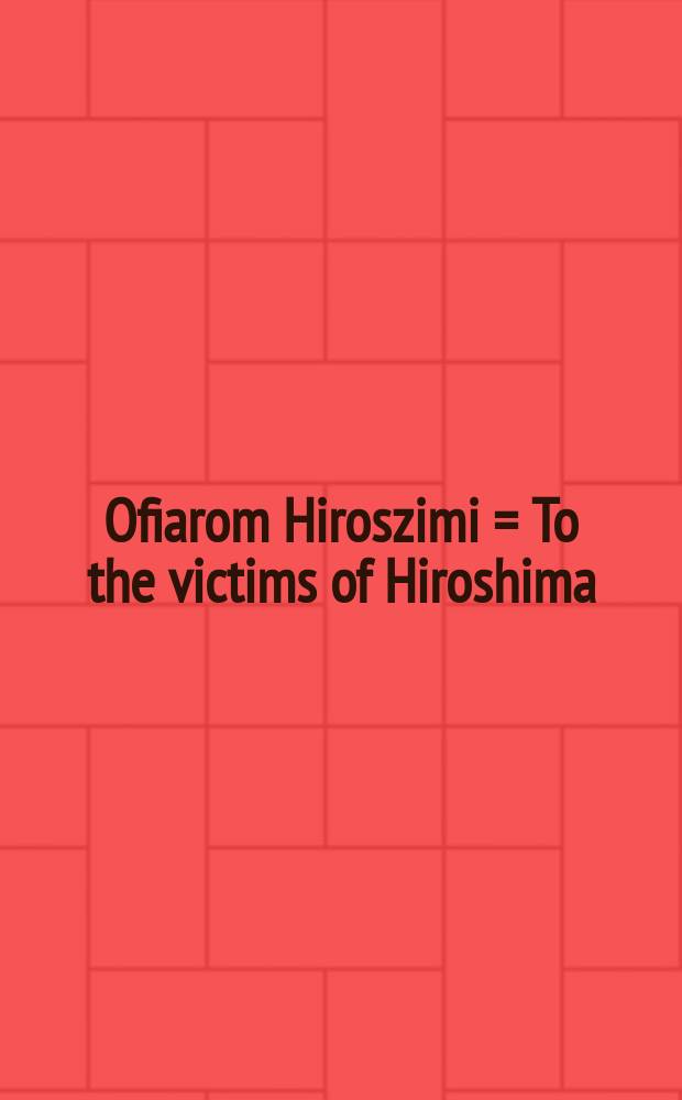 Ofiarom Hiroszimi = To the victims of Hiroshima = Den Opfern von Hiroschima = Aux victimes de Hiroshima : Tren : pour 52 instruments à cordes