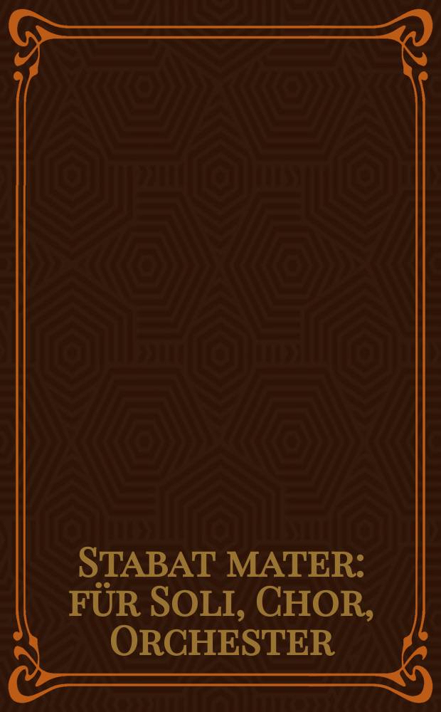 Stabat mater : für Soli, Chor, Orchester = Мать скорбящая стояла