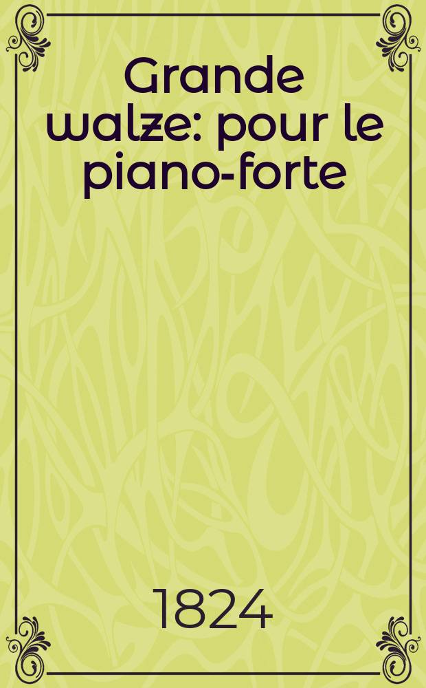 Grande walze : pour le piano-forte