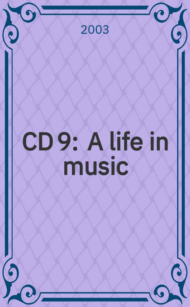CD 9 : A life in music