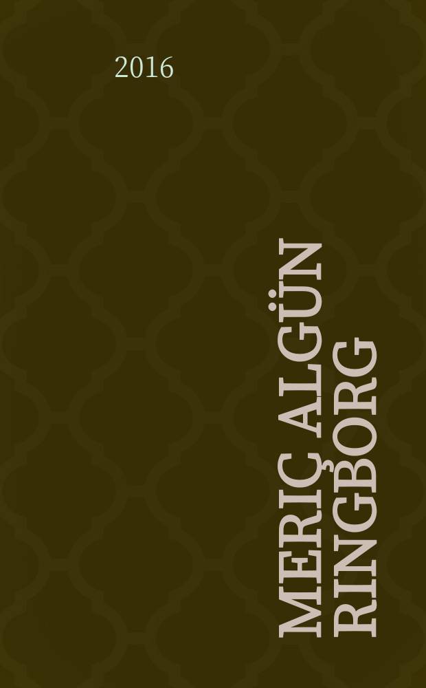 Meri&ccedil; Alg&uuml;n Ringborg : transboundary : udgivet i forbindelse med Udstillingen ARoS Focus // New Nordic, Meri&ccedil; Alg&uuml;n Ringborg - Transboundary, ARoS Aarhus Kunstmuseum, Aarhus, 02.07.2016-11.09.2016 = Мерич Альгюн Рингборг
