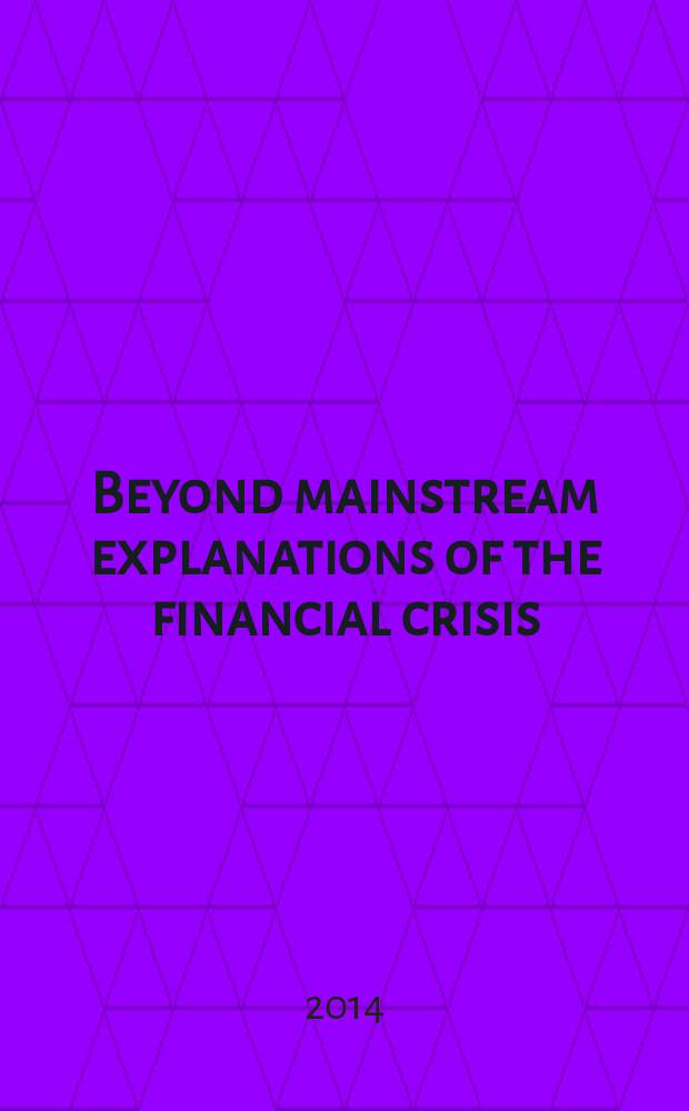 Beyond mainstream explanations of the financial crisis : parasitic finance capital = После основных объяснений кризиса : паразитический финансовый капитал