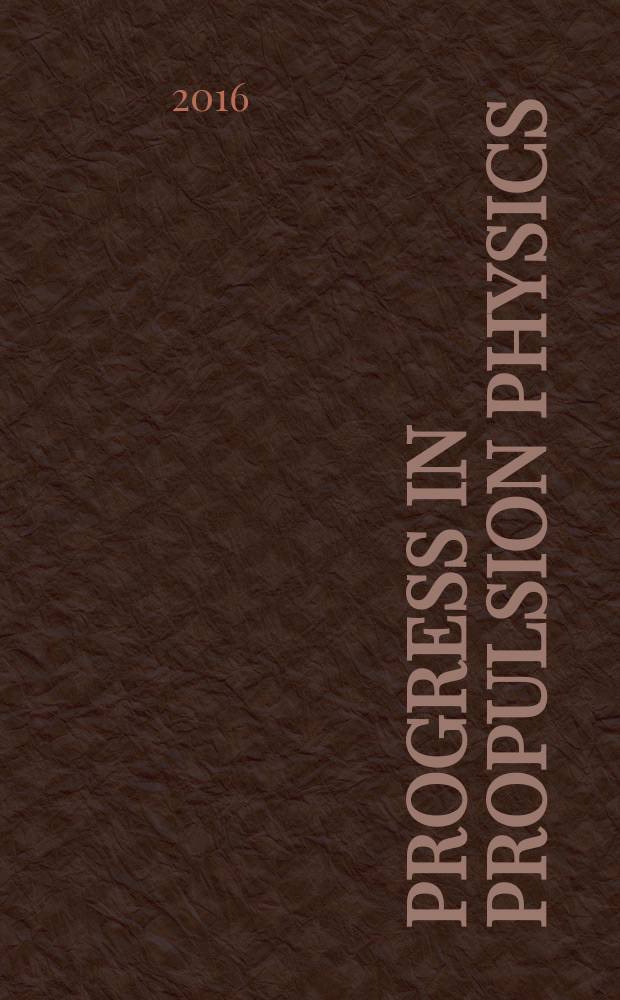 Progress in propulsion physics : based on the papers of the 5th European conference for aerospace sciences held in Munich, Germany, July 4-8, 2013