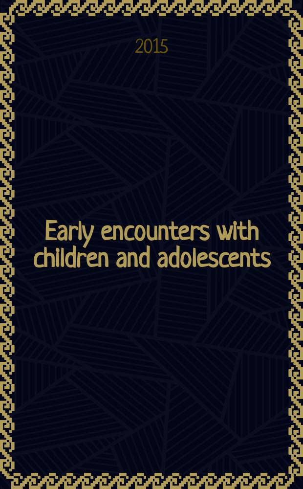 Early encounters with children and adolescents : beginning psychodynamic therapists' first cases = Ранние страхи у детей и подростков. Трудности психодинамических терапевтов первых пациентов.